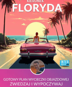 Floryda -Plan Wycieczki po Florydzie